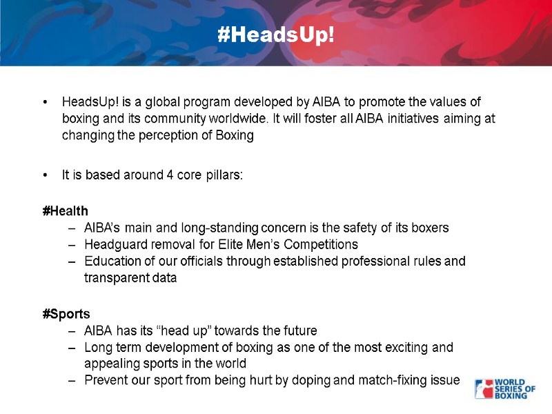 HeadsUp! is a global program developed by AIBA to promote the values of boxing
